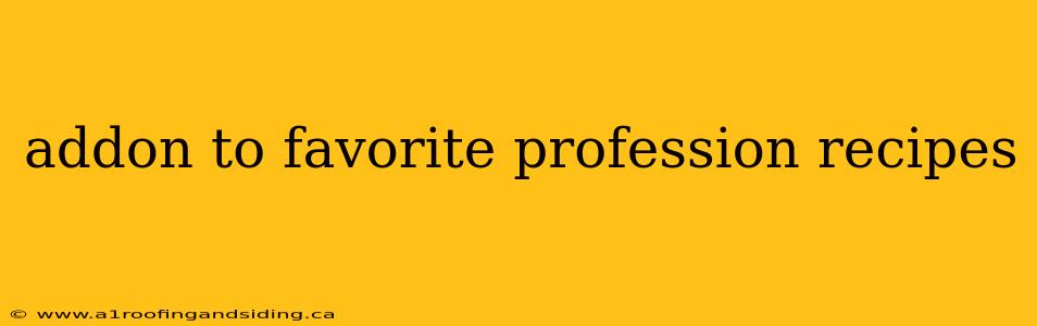 addon to favorite profession recipes