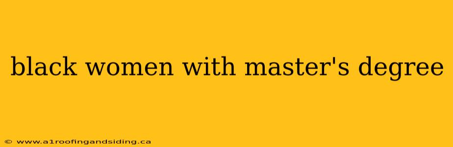 black women with master's degree