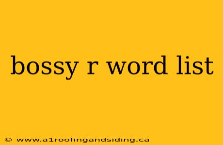 bossy r word list