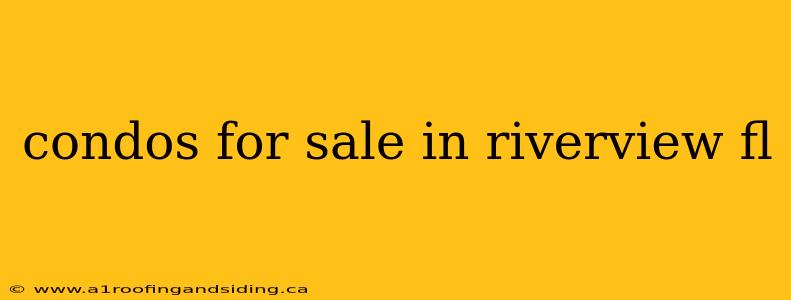 condos for sale in riverview fl