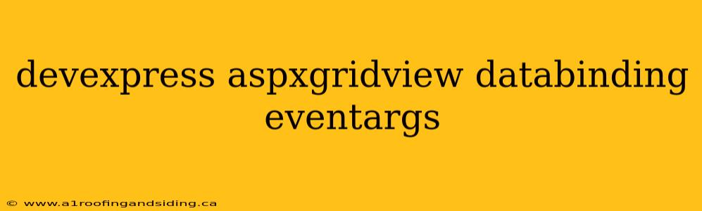 devexpress aspxgridview databinding eventargs