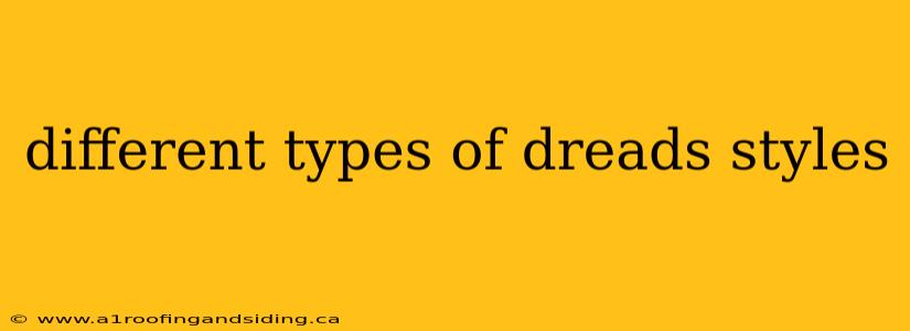 different types of dreads styles