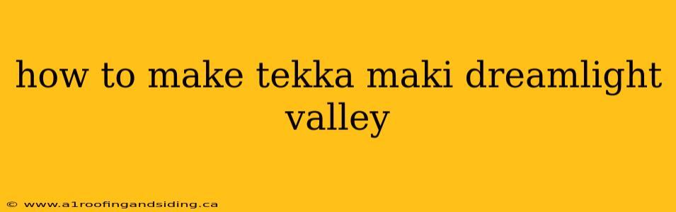 how to make tekka maki dreamlight valley