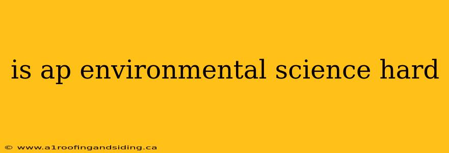 is ap environmental science hard