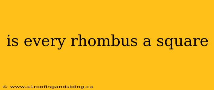 is every rhombus a square