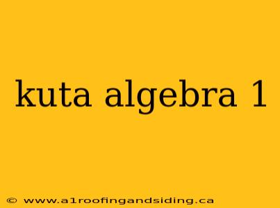 kuta algebra 1