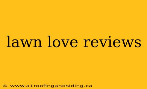 lawn love reviews