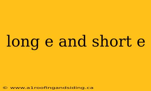 long e and short e
