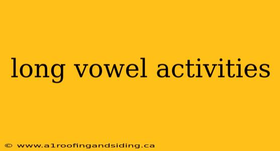 long vowel activities