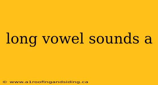 long vowel sounds a