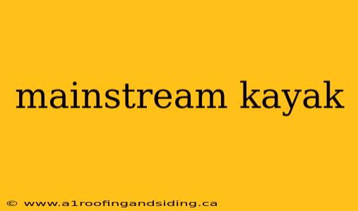 mainstream kayak