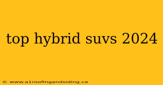 top hybrid suvs 2024
