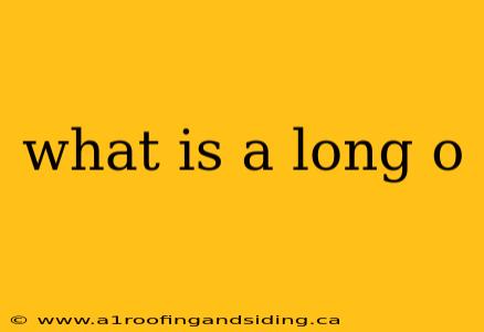 what is a long o