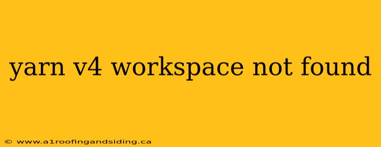 yarn v4 workspace not found